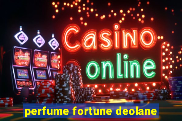 perfume fortune deolane